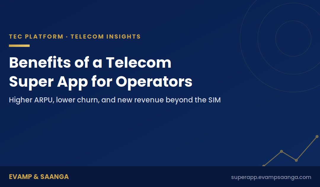 Benefits of a Telecom Super App for Operators